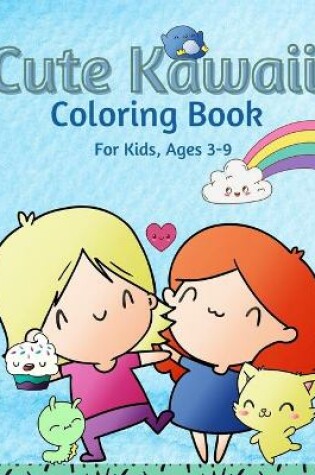 Cover of Kawaii Coloring Book For Kids Ages 3-9