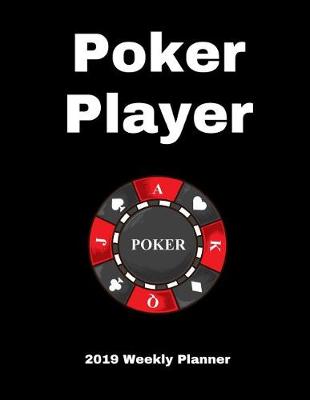 Book cover for Poker Player 2019 Weekly Planner