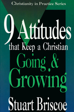 Cover of Nine Attitudes That Keep a Christian Going and Growing