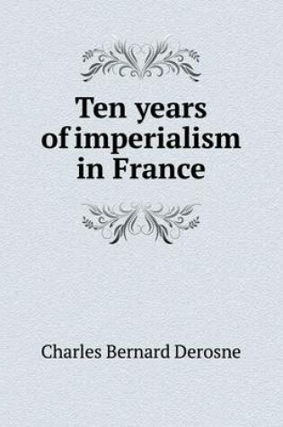 Cover of Ten years of imperialism in France