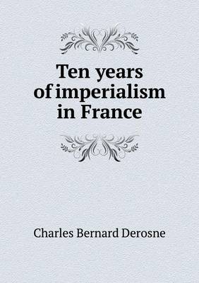 Book cover for Ten years of imperialism in France