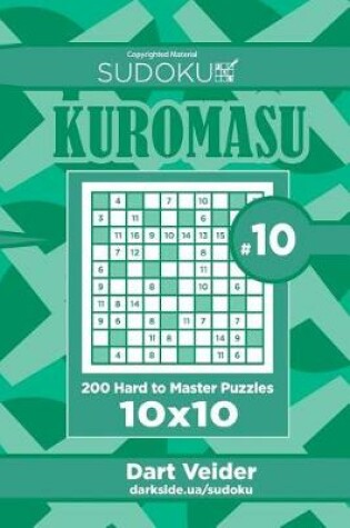 Cover of Sudoku Kuromasu - 200 Hard to Master Puzzles 10x10 (Volume 10)