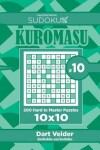 Book cover for Sudoku Kuromasu - 200 Hard to Master Puzzles 10x10 (Volume 10)
