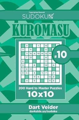Cover of Sudoku Kuromasu - 200 Hard to Master Puzzles 10x10 (Volume 10)