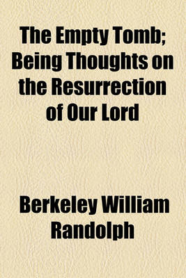 Book cover for The Empty Tomb; Being Thoughts on the Resurrection of Our Lord