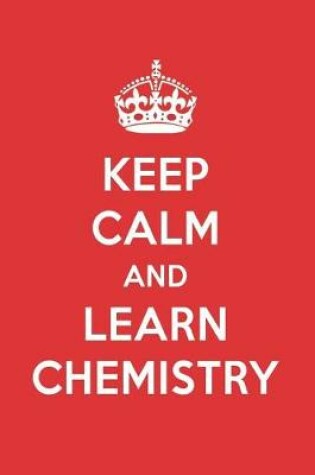 Cover of Keep Calm and Learn Chemistry