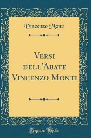 Cover of Versi Dell'abate Vincenzo Monti (Classic Reprint)