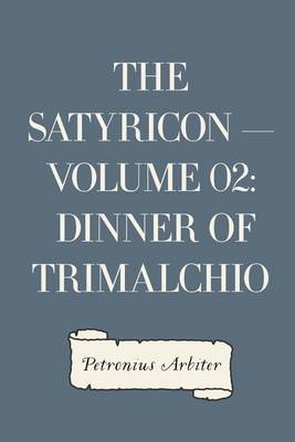 Book cover for The Satyricon - Volume 02