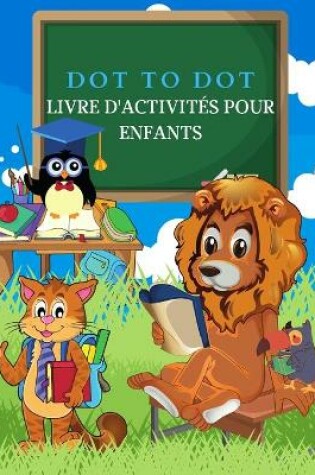 Cover of DOT to DOT Livre d'activités pour enfants