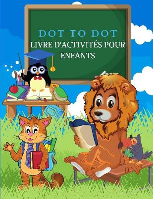 Book cover for DOT to DOT Livre d'activités pour enfants