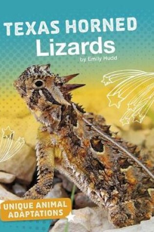 Cover of Texas Horned Lizards (Unique Animal Adaptations)
