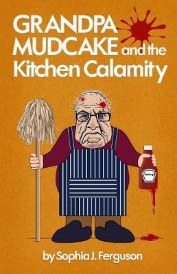 Book cover for Grandpa Mudcake and the Kitchen Calamity