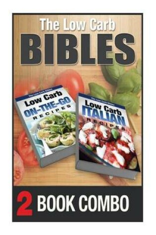 Cover of Low Carb Italian Recipes and Low Carb On-The-Go Recipes