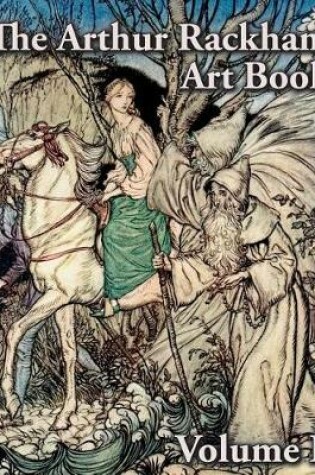 Cover of The Arthur Rackham Art Book - Volume I