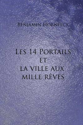 Book cover for Les 14 Portails Et La Ville Aux Mille Reves
