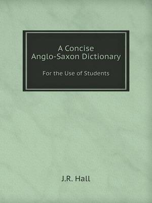 Book cover for A Concise Anglo-Saxon Dictionary For the Use of Students