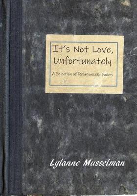 Book cover for It's Not Love, Unfortunately