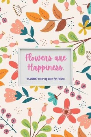 Cover of Flowers are Happiness