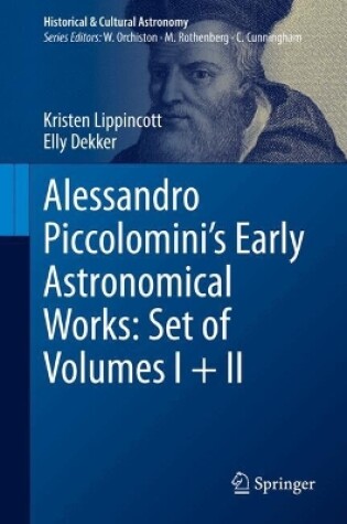 Cover of Alessandro Piccolomini’s Early Astronomical Works: Set of Volumes I + II