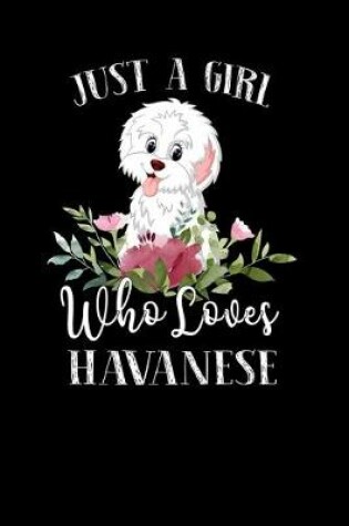 Cover of Just a Girl Who Loves Havanese