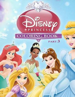 Book cover for Disney Princess Coloring Book Part 3