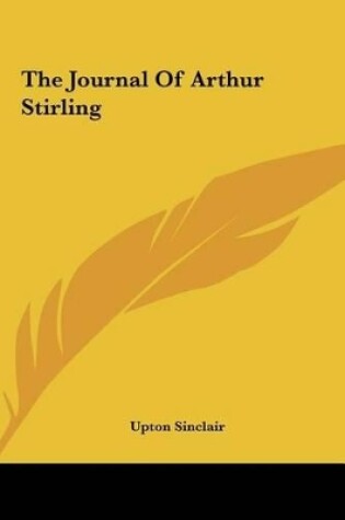 Cover of The Journal of Arthur Stirling the Journal of Arthur Stirling