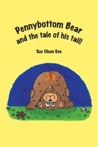 Cover of Pennybottom Bear and the Tale of His Tail