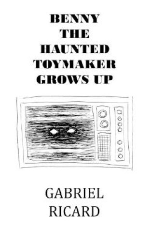 Cover of Benny the Haunted Toymaker Grows Up