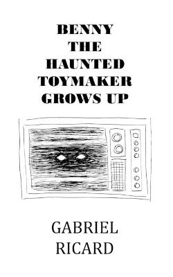 Book cover for Benny the Haunted Toymaker Grows Up