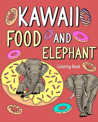 Book cover for Kawaii Food and Elephant Coloring Book