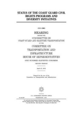 Cover of Status of the Coast Guard civil rights programs and diversity initiatives