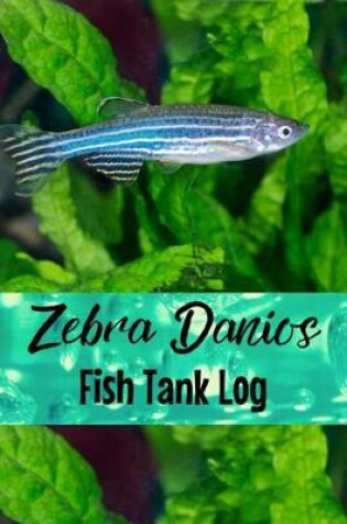 Cover of Zebar Danios Fish tank Log