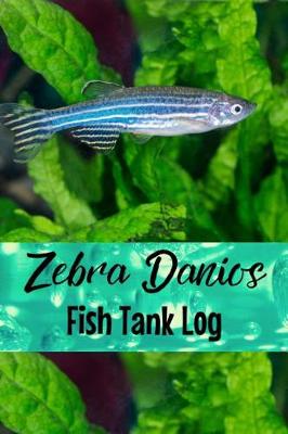 Book cover for Zebar Danios Fish tank Log