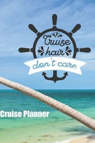 Cover of Cruise Hair Don't Care Cruise Planner