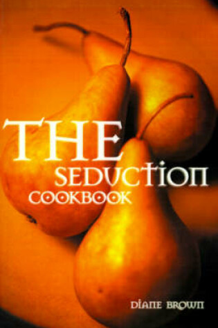 Cover of The Seduction Cookbook