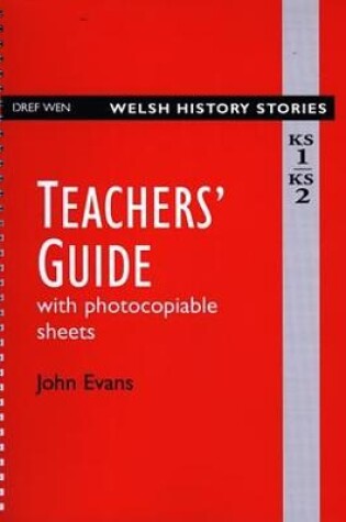 Cover of Welsh History Stories: Teachers' Guide KS 1/KS 2