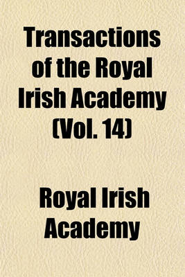 Book cover for Transactions of the Royal Irish Academy (Vol. 14)