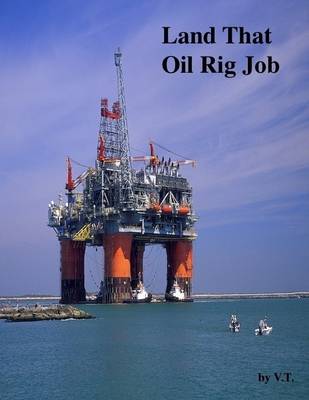 Book cover for Land That Oil Rig Job