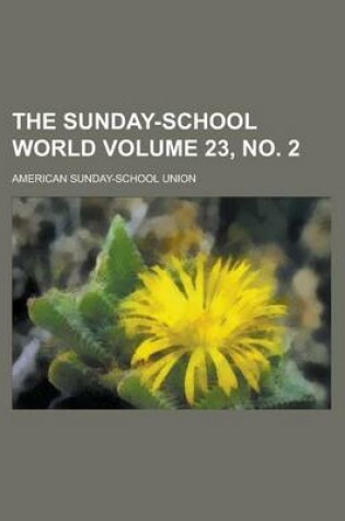 Cover of The Sunday-School World Volume 23, No. 2