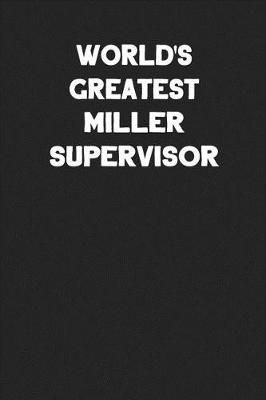 Book cover for World's Greatest Miller Supervisor