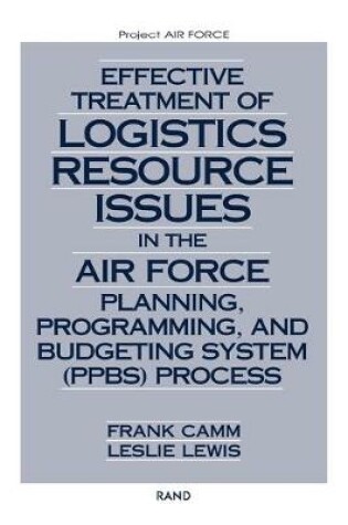 Cover of Effective Treatment of Logistics Resource Issues in the Air Force Planning, Programming and Budgeting System (PPBS) Process