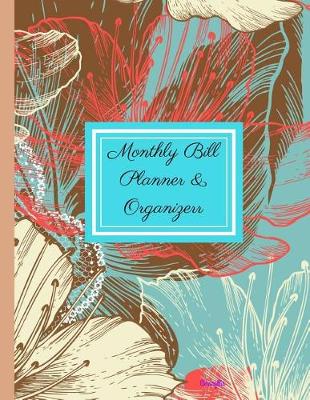 Book cover for Monthly Bill Planner and Organizer- Amaryllis