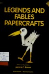 Book cover for Legends and Fables Papercrafts