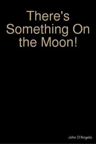 Cover of There's Something On the Moon!