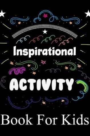 Cover of Inspirational Activity Book For Kids