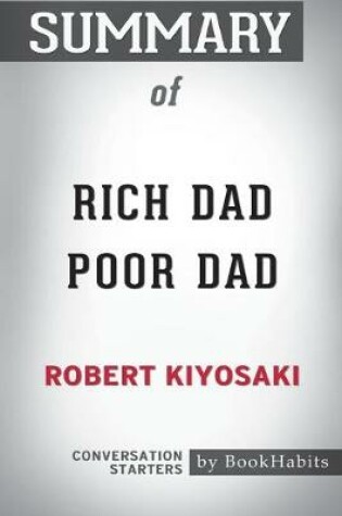 Cover of Summary of Rich Dad Poor Dad by Robert Kiyosaki