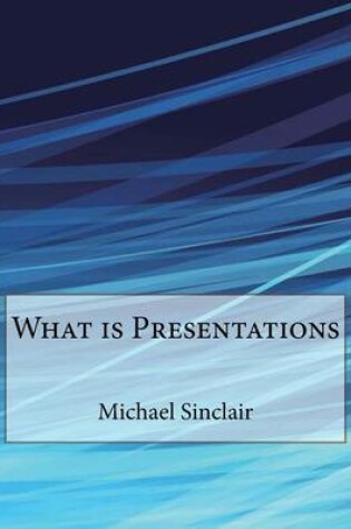 Cover of What Is Presentations