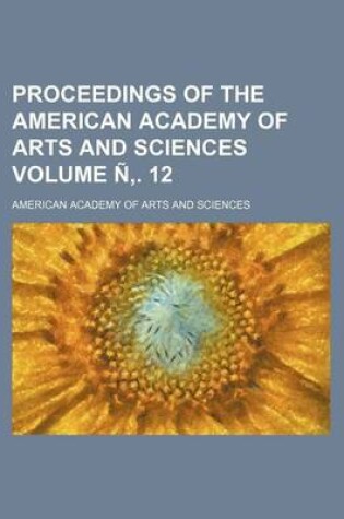 Cover of Proceedings of the American Academy of Arts and Sciences Volume N . 12