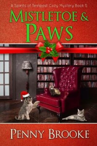 Cover of Mistletoe and Paws (A Spirits of Tempest Cozy Mystery Book 5)