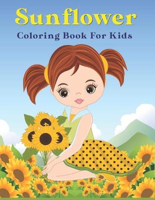Book cover for Sunflower Coloring Book for Kids